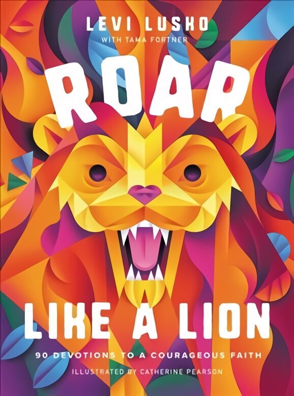 Roar Like a Lion: 90 Devotions to a Courageous Faith cena un informācija | Grāmatas pusaudžiem un jauniešiem | 220.lv