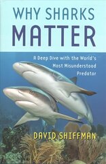 Why Sharks Matter: A Deep Dive with the World's Most Misunderstood Predator cena un informācija | Ekonomikas grāmatas | 220.lv