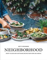 Neighborhood: Hearty Salads and Plant-Based Recipes from Home and Abroad цена и информация | Книги рецептов | 220.lv
