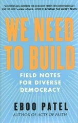We Need To Build: Field Notes for Diverse Democracy цена и информация | Книги по социальным наукам | 220.lv