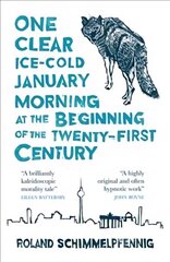 One Clear, Ice-cold January Morning at the Beginning of the 21st Century цена и информация | Фантастика, фэнтези | 220.lv