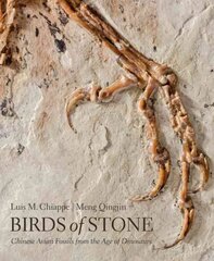 Birds of Stone: Chinese Avian Fossils from the Age of Dinosaurs цена и информация | Книги о питании и здоровом образе жизни | 220.lv