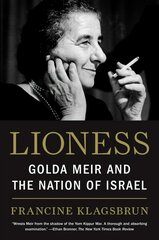 Lioness: Golda Meir and the Nation of Israel цена и информация | Биографии, автобиографии, мемуары | 220.lv