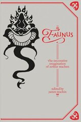 Faunus: The Decorative Imagination of Arthur Machen цена и информация | Фантастика, фэнтези | 220.lv