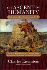 Ascent of Humanity: Civilization and the Human Sense of Self цена и информация | Исторические книги | 220.lv
