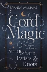 Cord Magic: Tapping into the Power of String, Yarn, Twists and Knots cena un informācija | Pašpalīdzības grāmatas | 220.lv