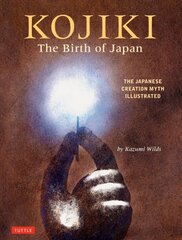 Kojiki: The Birth of Japan: The Japanese Creation Myth Illustrated цена и информация | Книги для подростков и молодежи | 220.lv