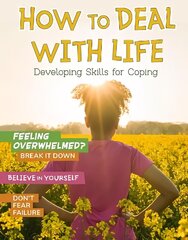 How to Deal with Life: Developing Skills for Coping cena un informācija | Grāmatas pusaudžiem un jauniešiem | 220.lv