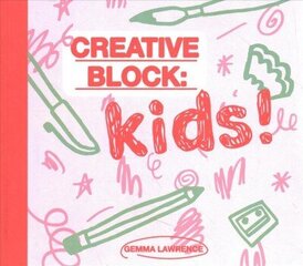 Creative Block: Kids! cena un informācija | Grāmatas pusaudžiem un jauniešiem | 220.lv