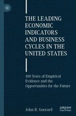 Leading Economic Indicators and Business Cycles in the United States: 100 Years of Empirical Evidence and the Opportunities for the Future 1st ed. 2022 цена и информация | Книги по экономике | 220.lv