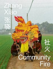Zhang Xiao: Community Fire Bilingual edition cena un informācija | Grāmatas par fotografēšanu | 220.lv