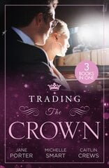 Trading The Crown: Not Fit for a King (A Royal Scandal) / Helios Crowns His Mistress / the Billionaire's Secret Princess cena un informācija | Fantāzija, fantastikas grāmatas | 220.lv