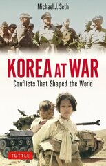 Korea at War: Conflicts That Shaped the World цена и информация | Исторические книги | 220.lv