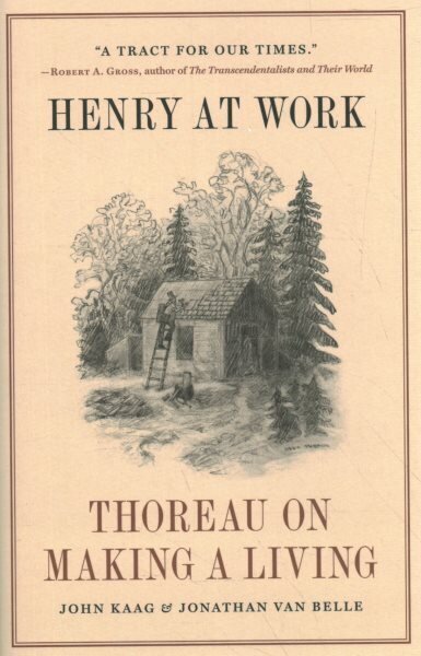 Henry at Work: Thoreau on Making a Living cena un informācija | Vēstures grāmatas | 220.lv