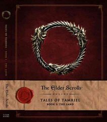 Elder Scrolls Online: Tales of Tamriel, Book I: The Land: Tales of Tamriel - Volume 1: The Land, v.I, The Elder Scrolls Online The Land cena un informācija | Ekonomikas grāmatas | 220.lv