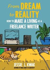 From Dream To Reality: How to Make a Living as a Freelance Writer цена и информация | Пособия по изучению иностранных языков | 220.lv