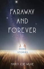 Faraway and Forever: More Stories цена и информация | Фантастика, фэнтези | 220.lv