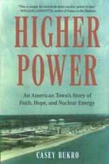 Higher Power: One American Town's Turbulent Journey of Faith, Hope, and Nuclear Energy cena un informācija | Sociālo zinātņu grāmatas | 220.lv