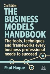 Business Models Handbook: The Tools, Techniques and Frameworks Every Business Professional Needs to Succeed 2nd Revised edition cena un informācija | Ekonomikas grāmatas | 220.lv