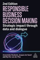 Responsible Business Decision Making: Strategic Impact Through Data and Dialogue 2nd Revised edition cena un informācija | Ekonomikas grāmatas | 220.lv