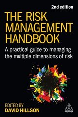 Risk Management Handbook: A Practical Guide to Managing the Multiple Dimensions of Risk 2nd Revised edition cena un informācija | Enciklopēdijas, uzziņu literatūra | 220.lv