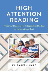 High Attention Reading: Preparing Students for Independent Reading of Informational Text цена и информация | Книги по социальным наукам | 220.lv