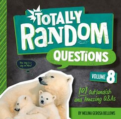 Totally Random Questions Volume 8: 101 Outlandish and Amazing Q&As цена и информация | Книги для подростков и молодежи | 220.lv