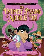 Super-Serious Mysteries #1: The Untimely Passing of Nicholas Fart: A Who-Dealt-It Mystery цена и информация | Книги для подростков и молодежи | 220.lv