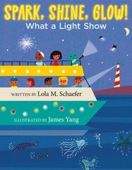 Spark, Shine, Glow!: What a Light Show cena un informācija | Grāmatas pusaudžiem un jauniešiem | 220.lv