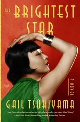Brightest Star: A Historical Novel Based on the True Story of Anna May Wong cena un informācija | Fantāzija, fantastikas grāmatas | 220.lv