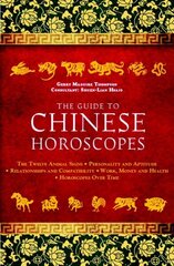 Guide to Chinese Horoscopes: The Twelve Animal Signs * Personality and Aptitude * Relationships and Compatibility * Work, Money and Health цена и информация | Самоучители | 220.lv
