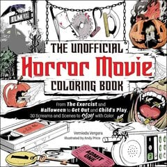 Unofficial Horror Movie Coloring Book: From The Exorcist and Halloween to Get Out and Child's Play, 30 Screams and Scenes to Slay with Color цена и информация | Книги о питании и здоровом образе жизни | 220.lv