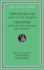 Lives of the Sophists. Lives of Philosophers and Sophists cena un informācija | Vēstures grāmatas | 220.lv