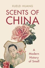 Scents of China: A Modern History of Smell cena un informācija | Vēstures grāmatas | 220.lv