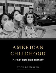 American Childhood: A Photographic History cena un informācija | Sociālo zinātņu grāmatas | 220.lv