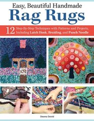 Easy, Beautiful Handmade Rag Rugs: 12 Step-By-Step Techniques with Patterns and Projects cena un informācija | Grāmatas par veselīgu dzīvesveidu un uzturu | 220.lv