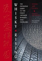 Whisky Rising: The Second Edition: The Definitive Guide to the Finest Japanese Whiskies and Distillers Second Edition cena un informācija | Pavārgrāmatas | 220.lv