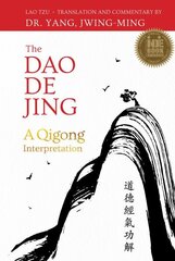 Dao De Jing: A Qigong Interpretation Bilingual edition cena un informācija | Garīgā literatūra | 220.lv