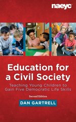 Education for a Civil Society: Teaching for Five Democratic Life Skills, Revised Edition 2nd edition cena un informācija | Sociālo zinātņu grāmatas | 220.lv