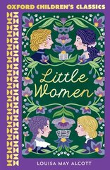 Oxford Children's Classics: Little Women 1 cena un informācija | Grāmatas pusaudžiem un jauniešiem | 220.lv