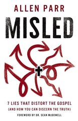 Misled: 7 Lies That Distort the Gospel (and How You Can Discern the Truth) cena un informācija | Garīgā literatūra | 220.lv