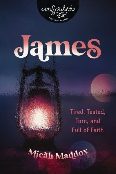 James: Tired, Tested, Torn, and Full of Faith цена и информация | Garīgā literatūra | 220.lv