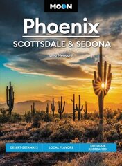 Moon Phoenix, Scottsdale & Sedona (Fifth Edition): Desert Getaways, Local Flavors, Outdoor Recreation Revised ed. цена и информация | Путеводители, путешествия | 220.lv