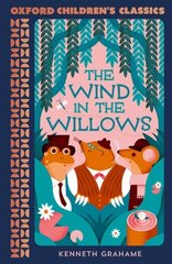 Oxford Children's Classics: The Wind in the Willows 1 cena un informācija | Grāmatas pusaudžiem un jauniešiem | 220.lv