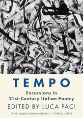 Tempo: Excursions in 21st Century Italian Poetry cena un informācija | Dzeja | 220.lv