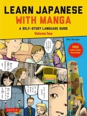 Learn Japanese with Manga Volume Two: A Self-Study Language Guide (free online audio), Volume 2 cena un informācija | Svešvalodu mācību materiāli | 220.lv