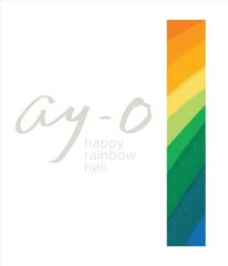 Ay-O Happy Rainbow Hell: A History of Black Futures cena un informācija | Mākslas grāmatas | 220.lv