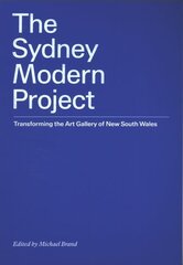 Sydney Modern Project: Transforming the Art Gallery of New South Wales cena un informācija | Mākslas grāmatas | 220.lv