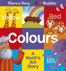 Share a Story Bible Buddies Colours: A Noah's Ark Story cena un informācija | Grāmatas pusaudžiem un jauniešiem | 220.lv