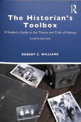 Historian's Toolbox: A Student's Guide to the Theory and Craft of History 4th edition цена и информация | Исторические книги | 220.lv
